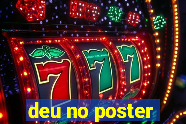 deu no poster